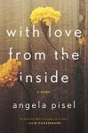 Cover of With Love from the Inside by author Angela Pisel